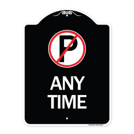 Signmission Anytime No Parking Symbol Heavy-Gauge Aluminum Architectural Sign, 24" x 18", BW-1824-24342 A-DES-BW-1824-24342